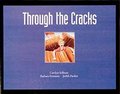 Through the Cracks Through the Cracks