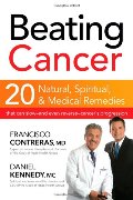 Beating Cancer: Twenty Natural, Spiritual, and Medical Remedies That Can Slow--and Even Reverse--Cancer's Progression Beating Cancer: Twenty Natural, Spiritual, and Medical Remedies That Can Slow--and Even Reverse--Cancer's Progression