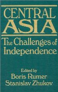 Central Asia: The Challenges of Independence Central Asia: The Challenges of Independence