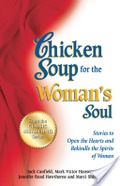 Chicken Soup for the Woman's Soul Chicken Soup for the Woman's Soul