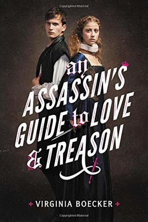 Assassin's Guide to Love and Treason, An Assassin's Guide to Love and Treason, An