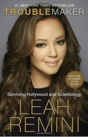 Troublemaker: Surviving Hollywood and Scientology Troublemaker: Surviving Hollywood and Scientology