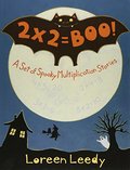 2 X 2 = Boo!: A Set of Spooky Multiplication Stories 2 X 2 = Boo!: A Set of Spooky Multiplication Stories
