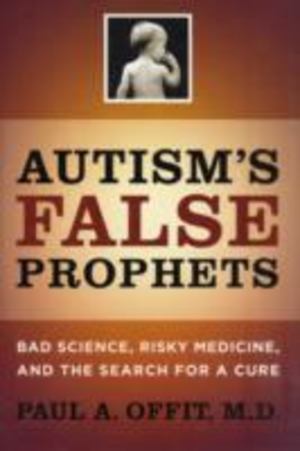 Autism's False Prophets Autism's False Prophets