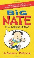 Big Nate: In a Class by Himself Big Nate: In a Class by Himself