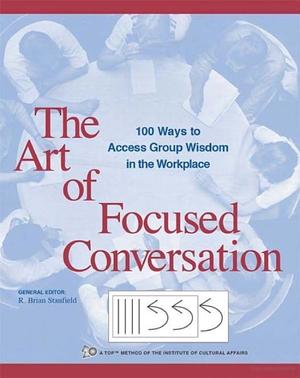 Art of Focused Conversation, The Art of Focused Conversation, The
