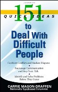 151 Quick Ideas to Deal With Difficult People 151 Quick Ideas to Deal With Difficult People