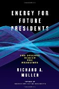 Energy for Future Presidents: The Science Behind the Headlines Energy for Future Presidents: The Science Behind the Headlines
