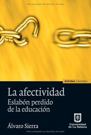 La afectividad. Eslabón perdido de la educación La afectividad. Eslabón perdido de la educación