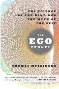 Ego Tunnel: The Science of the Mind and the Myth of the Self, The Ego Tunnel: The Science of the Mind and the Myth of the Self, The