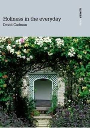 Holiness in the Everyday Holiness in the Everyday