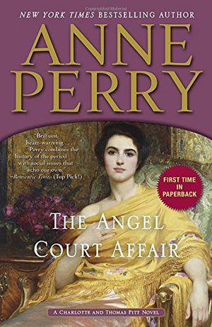 Angel Court Affair: A Charlotte and Thomas Pitt Novel, The Angel Court Affair: A Charlotte and Thomas Pitt Novel, The