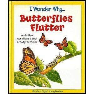 i-wonder-why-butterflies-flutter-and-other-questions-about-creepy-crawlies i-wonder-why-butterflies-flutter-and-other-questions-about-creepy-crawlies
