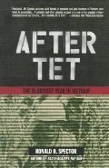 After Tet: The Bloodiest Year in Vietnam After Tet: The Bloodiest Year in Vietnam