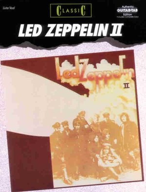 Led Zeppelin II: Classic (Authentic Guitar-Tab Edition) (v. 2) Led Zeppelin II: Classic (Authentic Guitar-Tab Edition) (v. 2)