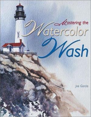 Mastering the Watercolor Wash Mastering the Watercolor Wash