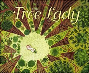 Tree Lady: The True Story of How One Tree-Loving Woman Changed a City Forever, The Tree Lady: The True Story of How One Tree-Loving Woman Changed a City Forever, The