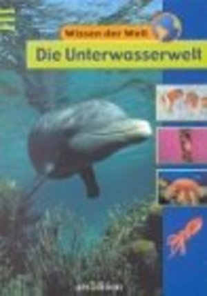Die Unterwasserwelt Die Unterwasserwelt