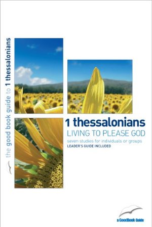 1 Thessalonians Living to Please G 1 Thessalonians Living to Please G
