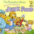 Berenstain Bears and Too Much Junk Food, The Berenstain Bears and Too Much Junk Food, The