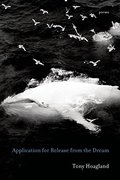 Application for Release from the Dream: Poems Application for Release from the Dream: Poems