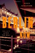 Berlin Now: The City After the Wall Berlin Now: The City After the Wall