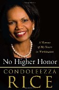 No Higher Honor: A Memoir of My Years in Washington No Higher Honor: A Memoir of My Years in Washington