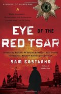 Eye of the Red Tsar: A Novel of Suspense Eye of the Red Tsar: A Novel of Suspense