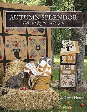 Autumn Splendor: Folk Art Quilts and Projects Autumn Splendor: Folk Art Quilts and Projects