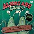 Aliens are Coming! (Dragonfly Books) Aliens are Coming! (Dragonfly Books)