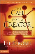 Case for a Creator: A Journalist Investigates Scientific Evidence That Points Toward God, The Case for a Creator: A Journalist Investigates Scientific Evidence That Points Toward God, The