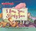 I Love You, Stinky Face I Love You, Stinky Face