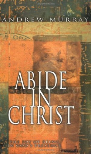 Abide In Christ Abide In Christ