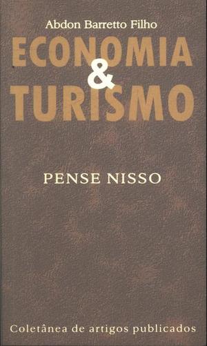 Economia & Turismo: Pense Nisso Economia & Turismo: Pense Nisso