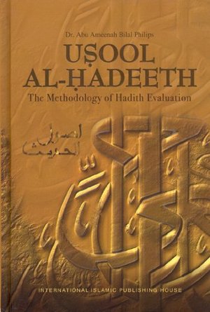 Usool Al Hadeeth The Methodology of Hadith Evaluation Usool Al Hadeeth The Methodology of Hadith Evaluation