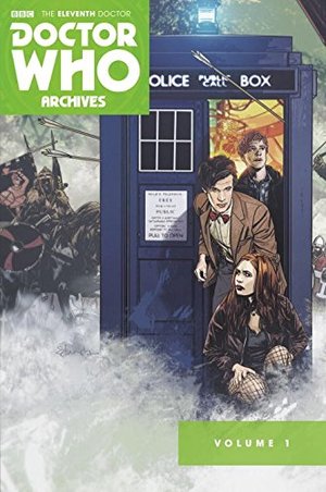 Doctor Who: The Eleventh Doctor Archives Omnibus: Volume One Doctor Who: The Eleventh Doctor Archives Omnibus: Volume One