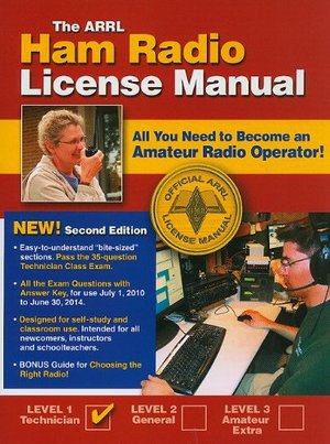 ARRL Ham Radio License Manual (2nd Ed.), The ARRL Ham Radio License Manual (2nd Ed.), The