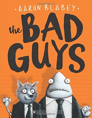 Bad Guys (The Bad Guys #1), The Bad Guys (The Bad Guys #1), The