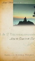 1 & 2 Thessalonians: Living the Gospel to the End (Living Word Bible Studies) 1 & 2 Thessalonians: Living the Gospel to the End (Living Word Bible Studies)