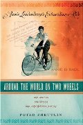 Around the World On Two Wheels: Annie Londonderry's Extraordinary Ride Around the World On Two Wheels: Annie Londonderry's Extraordinary Ride