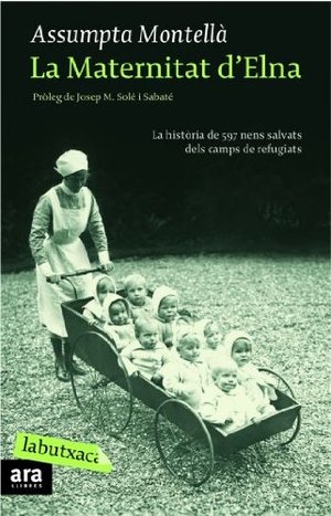 La Maternitat d'Elna: La història de 597 nens salvats dels camps de refugiats (LB) La Maternitat d'Elna: La història de 597 nens salvats dels camps de refugiats (LB)