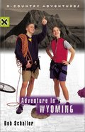 Adventure in Wyoming (X-Country Adventures) Adventure in Wyoming (X-Country Adventures)