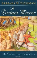 Distant Mirror: The Calamitous 14th Century, A Distant Mirror: The Calamitous 14th Century, A
