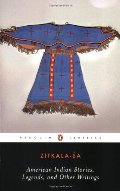 American Indian Stories, Legends, and Other Writings (Penguin Classics) American Indian Stories, Legends, and Other Writings (Penguin Classics)