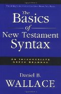 Basics of New Testament Syntax, The Basics of New Testament Syntax, The