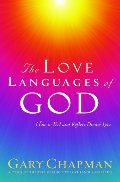 Love Languages of God: How to Feel and Reflect Divine Love (Chapman, Gary), The Love Languages of God: How to Feel and Reflect Divine Love (Chapman, Gary), The