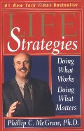 Life Strategies: Doing What Works, Doing What Matters Life Strategies: Doing What Works, Doing What Matters