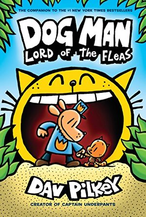 Dog Man #5: Lord of the Fleas: From the Creator of Captain Underpants Dog Man #5: Lord of the Fleas: From the Creator of Captain Underpants