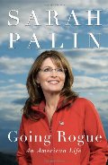 Going Rogue: An American Life Going Rogue: An American Life