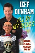 All By My Selves: Walter, Peanut, Achmed, and Me All By My Selves: Walter, Peanut, Achmed, and Me